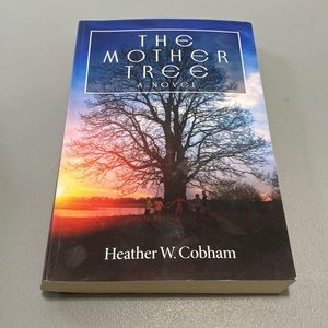The Mother Tree softcover book by Heather W Cobham